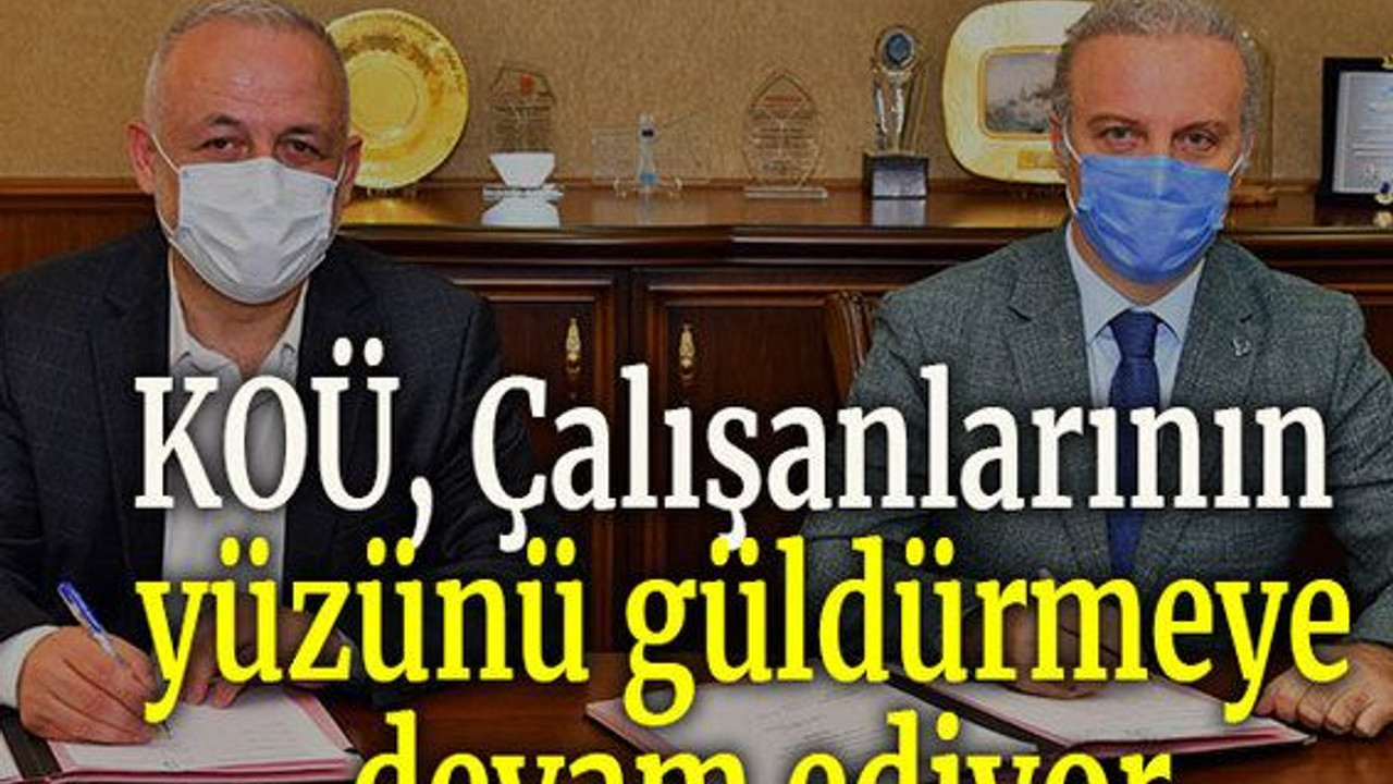 KOÜ, Çalışanlarının Yüzünü Güldürmeye Devam Ediyor